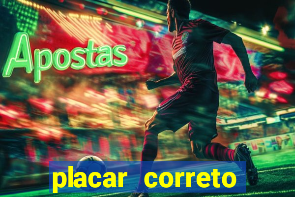 placar correto jogos de hoje